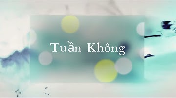 Bài 15: Tuần Không, Không Vong.