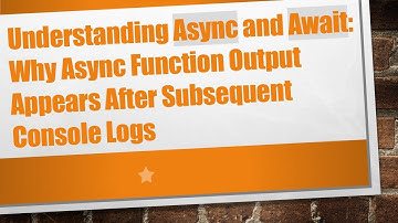 Understanding Async and Await: Why Async Function Output Appears After Subsequent Console Logs