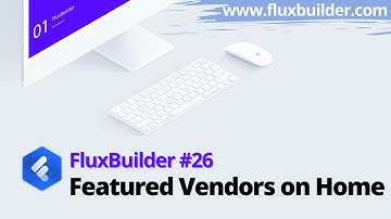 FluxBuilder #26: Featured Vendors on Homepage of FluxStore Multi Vendors app (App Builder - Flutter)