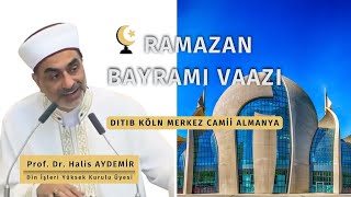 Ramazan Bayramı vaazı ( DITIB KÖLN Merkez Camii Almanya ) 02.05.2022