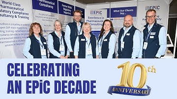 Celebrating An EPiC Decade in Pharmaceutical GXP Compliance