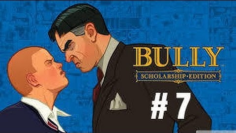 Bully Scholarship Edition - Walkthrough Part 7