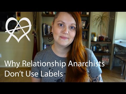 Why Relationship Anarchists Don&rsquo;t Use Labels