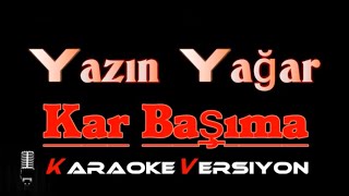 Yazın Yağar Kar Başıma KARAOKE Resimi