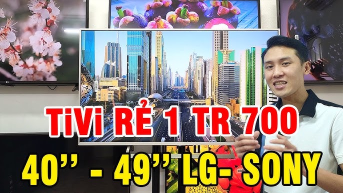 TiVi GIÁ RẺ 1 TR 700 || 40'' TOSHIBA - 49'' SONY - LG - SAMSUNG 4K ...