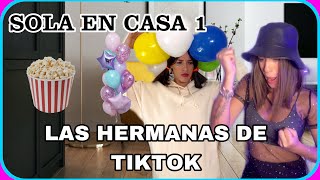 SOLA EN CASA 1 (las hermanas de tiktok)