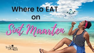 My 10 Favorite Dutch St. Maarten Restaurants  [Great Eateries You MUST TRY]