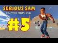 Serious Sam: Alpha [Remake] | Прохождение | #5