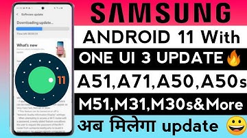 Samsung Android 11 & One Ui 3 Beta Update🔥| A51,A71,A50s,M31,M30s,M51,M31s & More|Android 11 Update