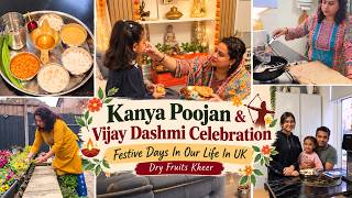 Kanya Poojan & Vijay Dashmi Celebration at Home | Festive Days In Our Life In UK | Dry Fruits Kheer