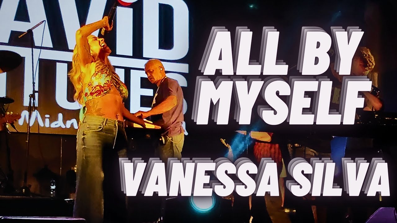 VANESSA SILVA - ALL BY MYSELF // LIVE - ABRÃ