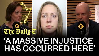 'Her conviction is unsafe!': The case for freeing Lucy Letby | The Daily T