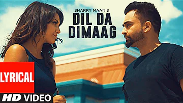 "Sharry Mann": Dil Da Dimaag (Full Lyrical Video) Latest Punjabi Songs 2016 | Nick Dhammu | T-Series