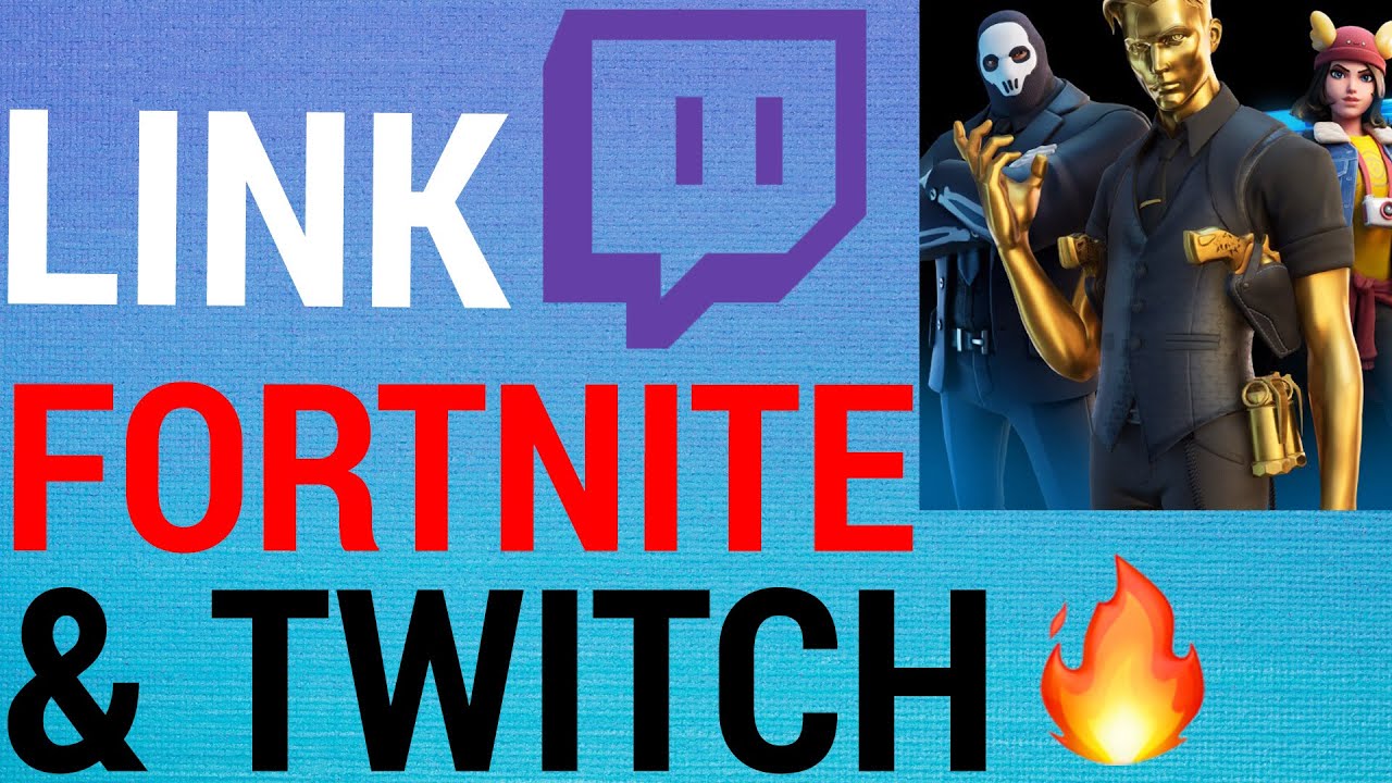 How To Link Fortnite Account To Twitch Youtube