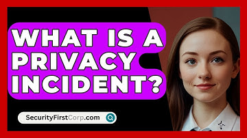 What Is A Privacy Incident? - SecurityFirstCorp.com
