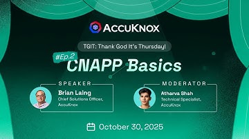 TGIT! Ep.2 | CNAPP Basics | AccuKnox