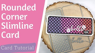 Rounded Corner Slimline Card Die Set | Card Tutorial | The Stamps of Life