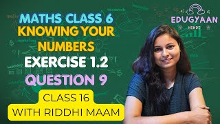 Chapter 1 Ex-1.2 Q.no -9 (Knowing our numbers)