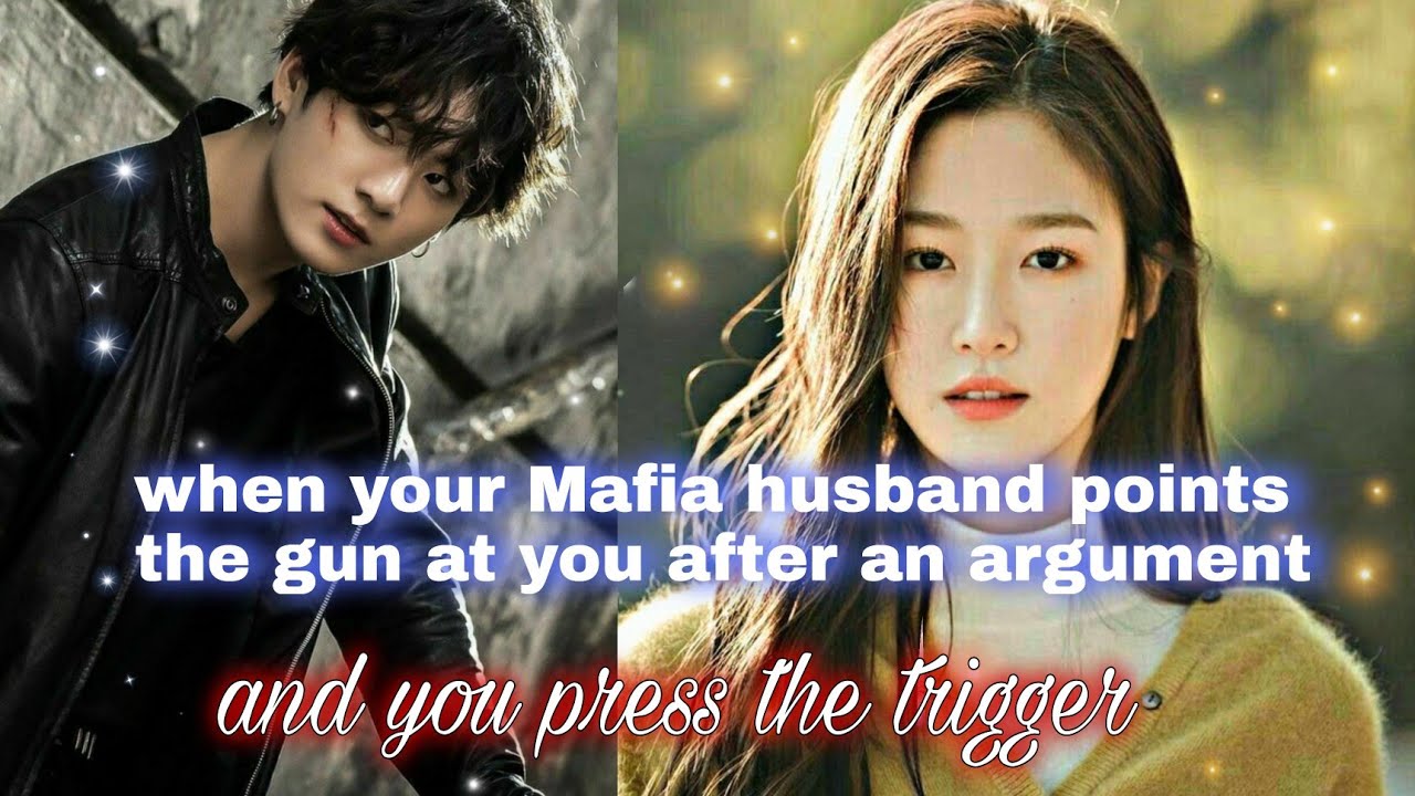 When your mafia husband points the gun at you after an argument and you press the trigger.Jk oneshot