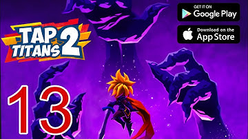 Tap Titans 2 Android Gameplay Walkthrough Part 13 No Commentary