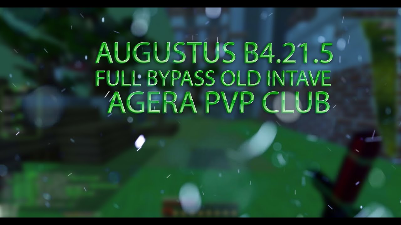AUGUSTUS B4.21.5 FULL BYPASS OLD INTAVE AGERAPVP CLUB