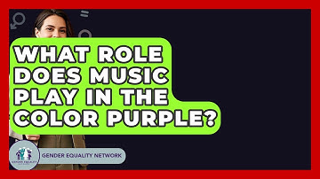 What Role Does Music Play In The Color Purple? - Gender Equality Network