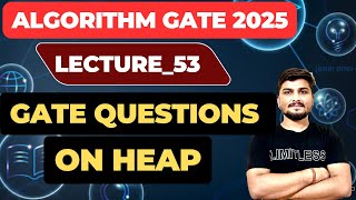 Lecture_53: Gate Questions on Heap || Practice Questions on Heap || Max Heap || Min heap #gatecse