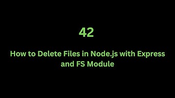42 How to Delete Files in Node.js with Express and FS Module – Full Tutorial