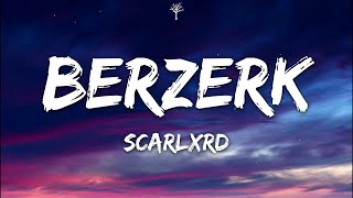 scarlxrd - BERZERK. (Lyrics)