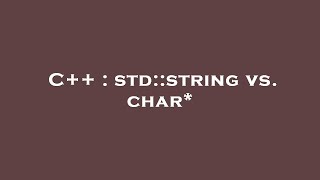 C++ : std::string vs. char*