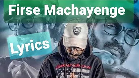 Lyrics : Firse Machayenge : Emiway bantai