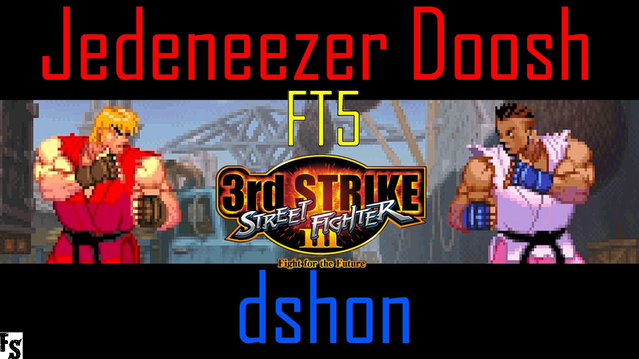 Street Fighter III: Third Strike - Jedeneezer Doosh [Ken] vs dshon ...