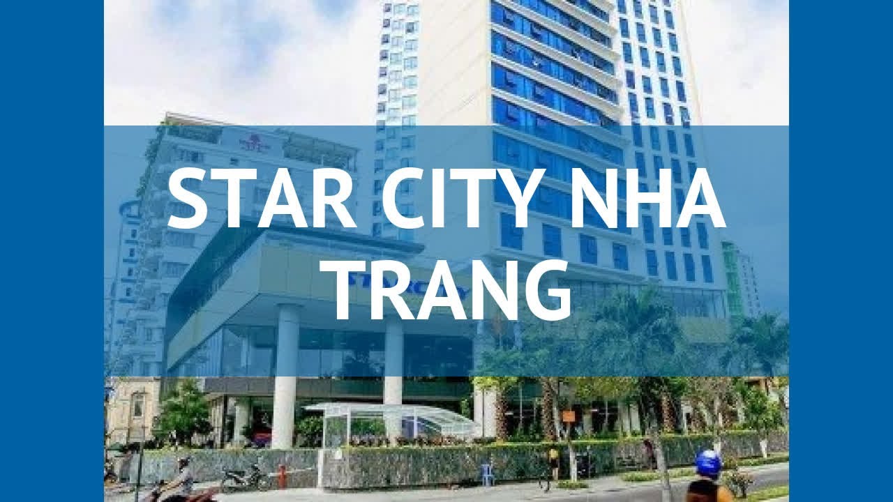 STAR CITY NHA TRANG 4* Вьетнам Нячанг обзор – отель СТАР СИТИ НХА ТРАНГ 4* Нячанг видео обзор