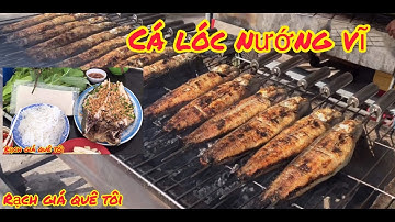 Quán cá lóc nướng vĩ đặc biệt ở Rạch Giá, Kiên Giang