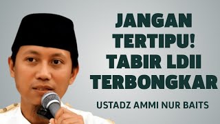 Jangan Tertipu Tabir Islam Jamaah ldii Akhirnya Terbongkar  Ustadz Ammi Nur Baits 