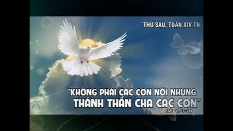 THỨ SÁU 10/07/2020 TUẦN XIV THƯỜNG NIÊN NĂM A