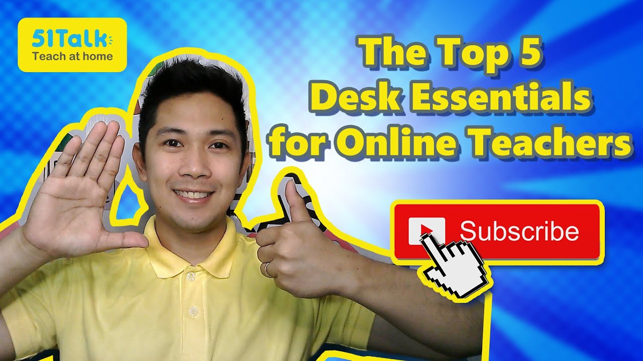 Teach At Home The Top 5 Desk Essentials for Online Teachers 51Talk Teacher, How Do I? YouTube