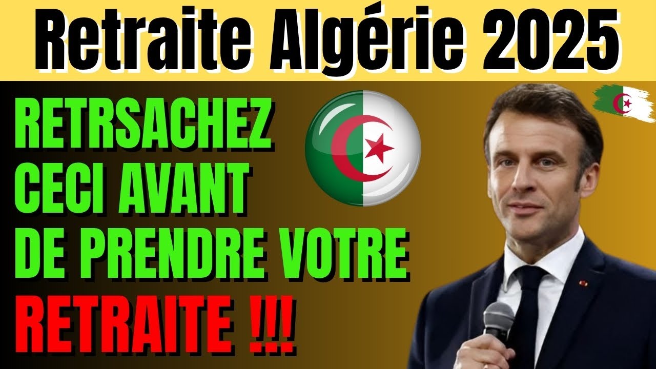 🔥 Retraite en Algérie 2025 : âge, calcul des pensions et nouveautés à connaître !