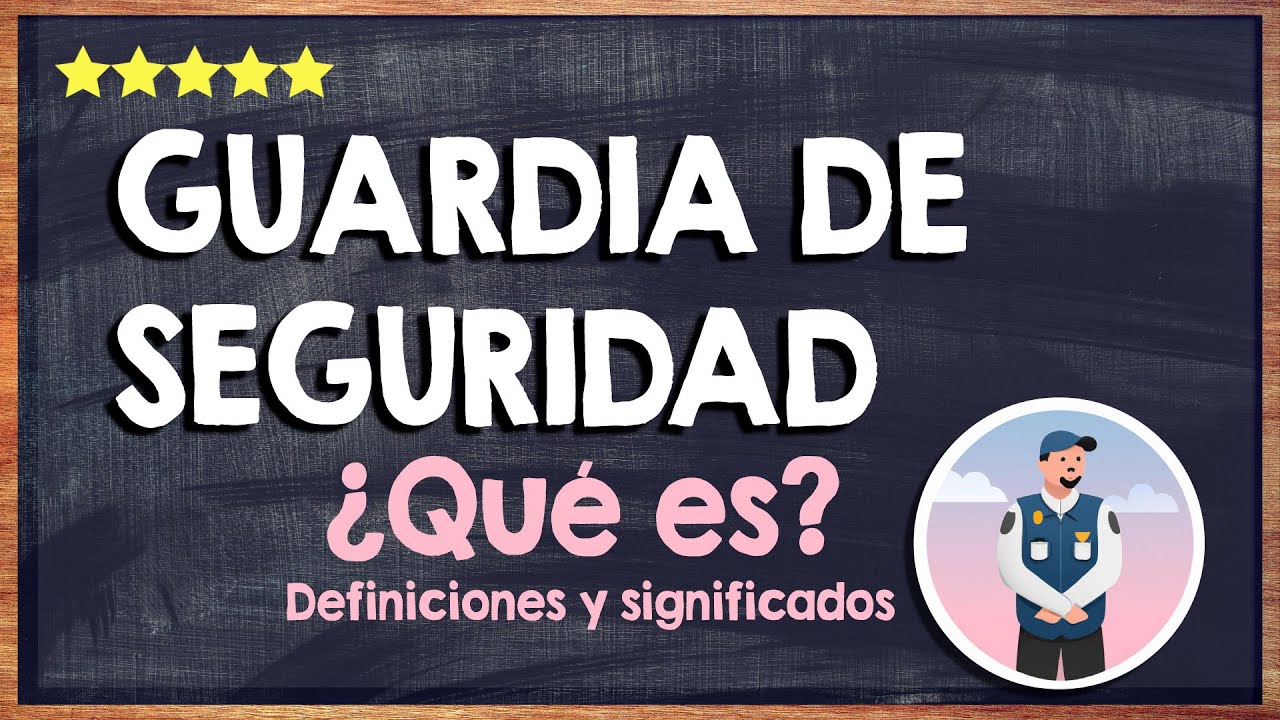 🙏 ¿Qué es un Guarda de Seguridad, qué hace y Cuánto gana? Todo Sobre el
