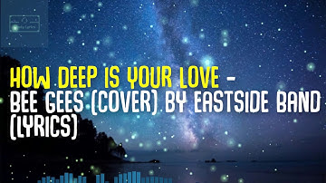 How Deep is Your Love - Bee Gees (cover) by Eastside Band[lyrics]