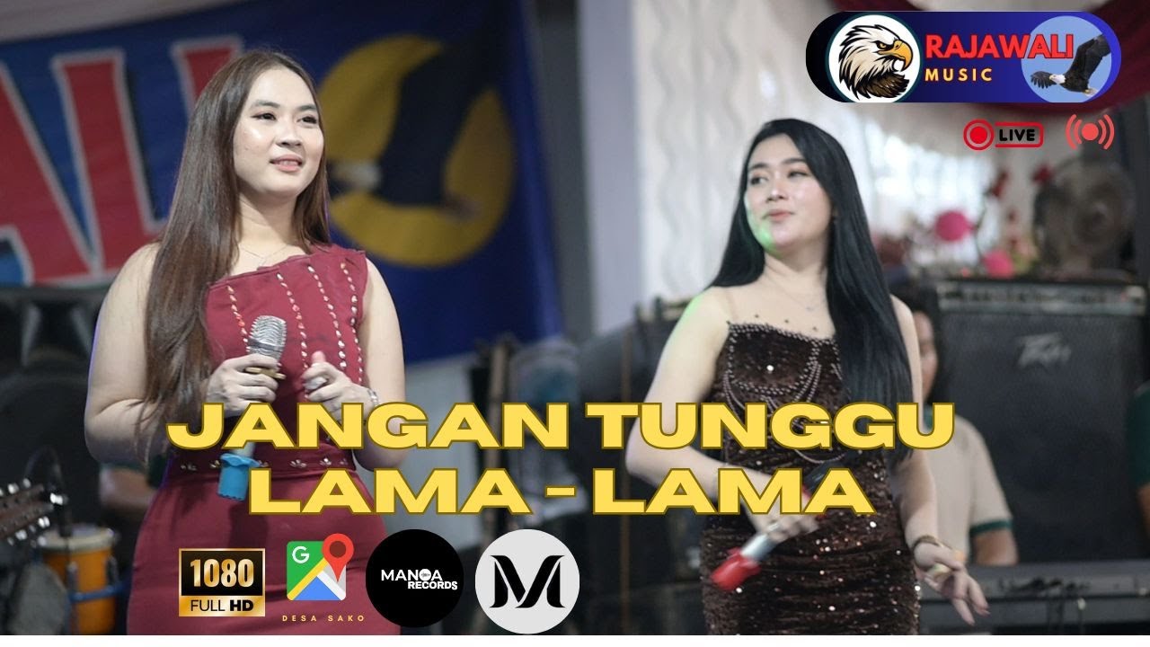 RAJAWALI MUSIC * TERBARU * JANGAN TUNGGU LAMA - LAMA * DESA SAKO* GUSTI & ANGGI
