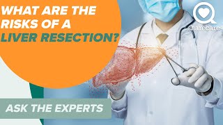 What Are the Risks of a Liver Resection? | Ask The Experts | Sharecare