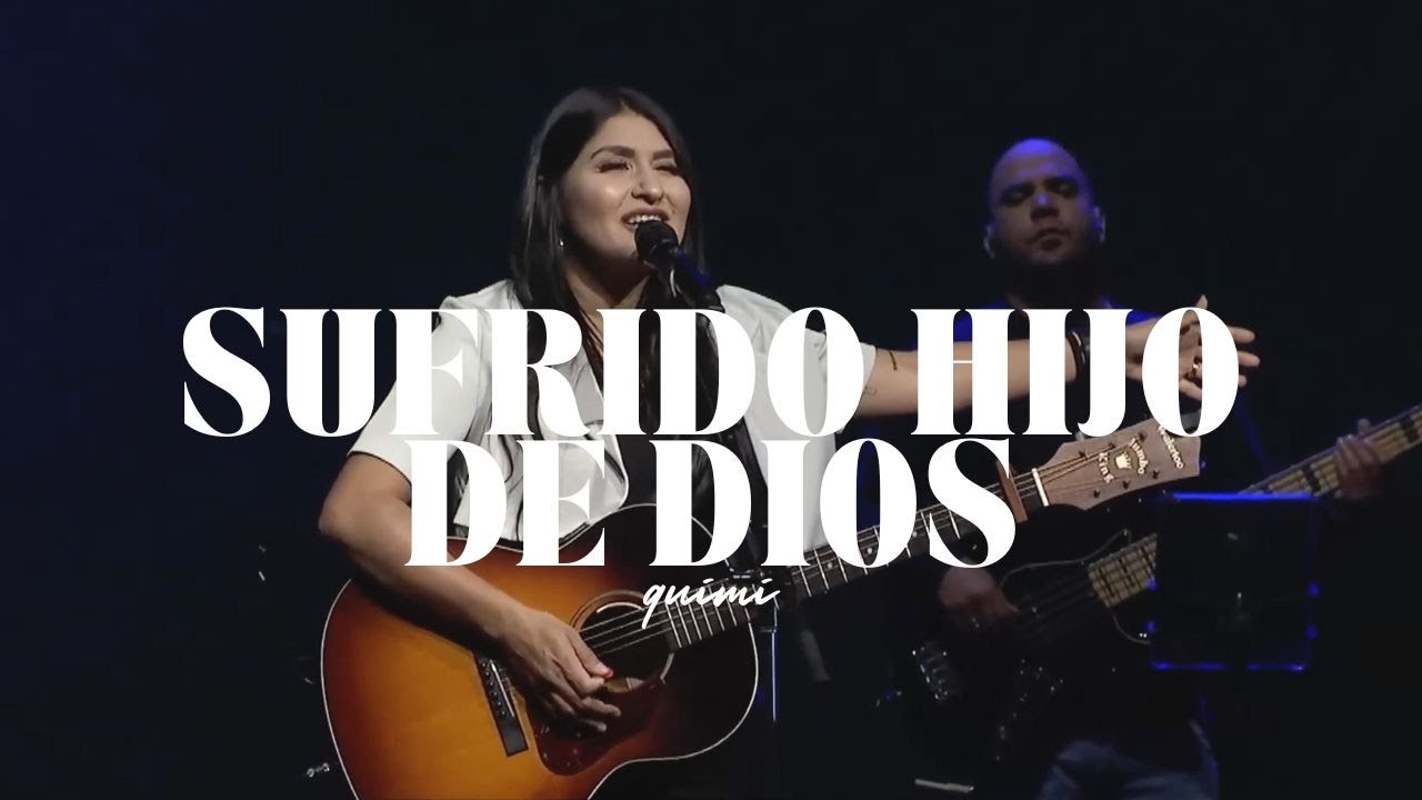 Sufrido Hijo de Dios por Bethel Music Quimi con Sugar
