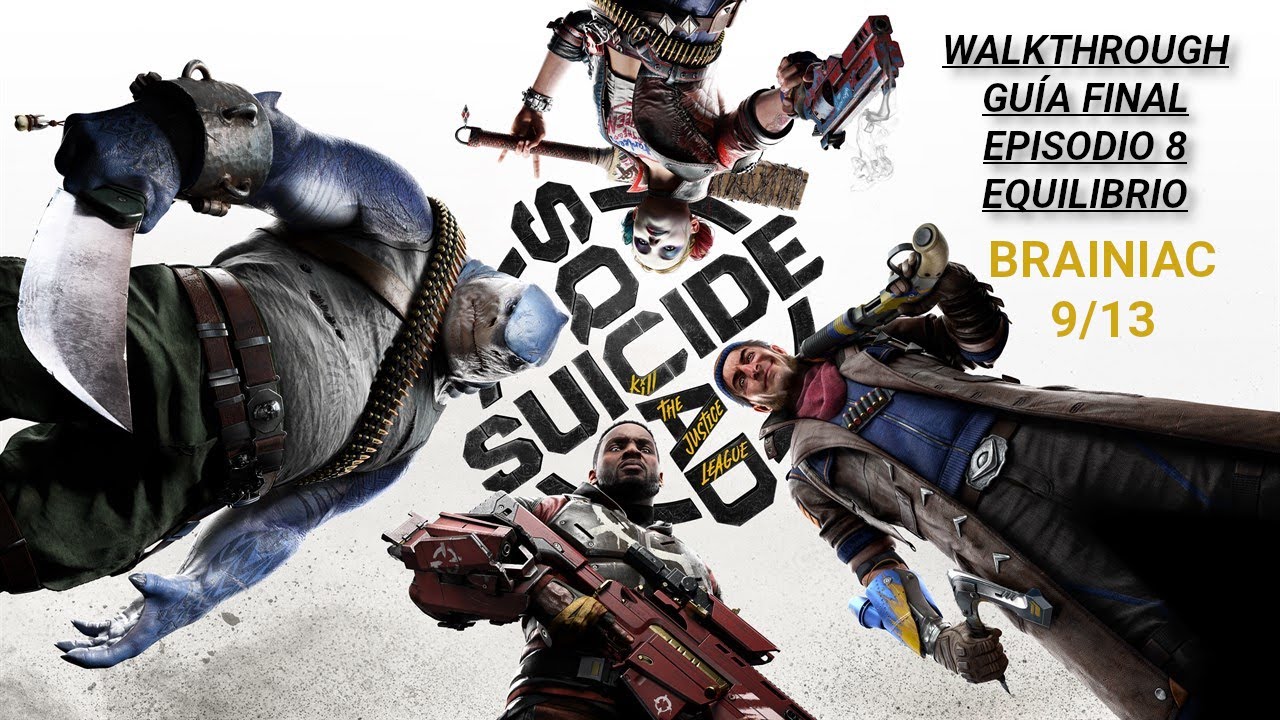 SUICIDE SQUAD: Kill The Justice League Walkthrough/Guía FINAL Episodio 8 | EQUILIBRIO