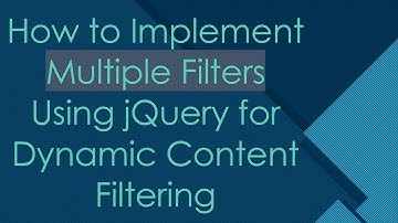 How to Implement Multiple Filters Using jQuery for Dynamic Content Filtering