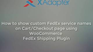How to show custom FedEx service names on Cart/Checkout page using FedEx Shipping Plugin?
