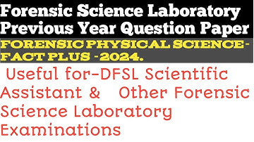 Forensic Science Laboratory Previous Year Question Paper- Forensic Physical Sciences - FACT PLUS-24.
