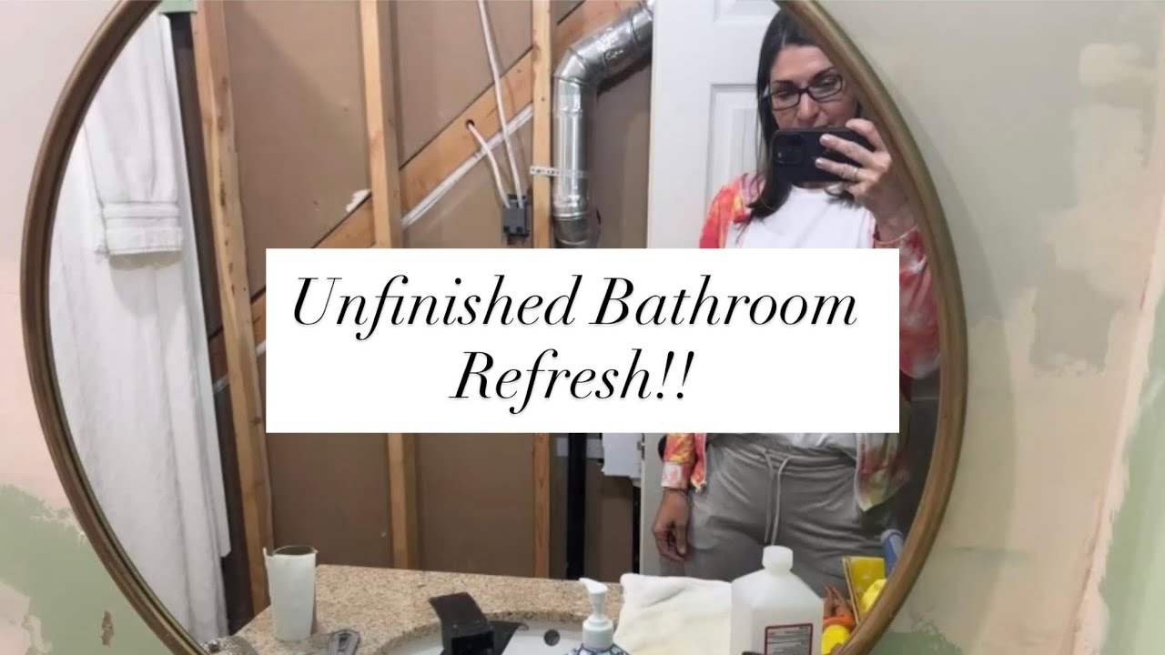 Unfinished Bathroom Refresh!! 