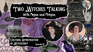 Cultural Appropriation in Witchcraft | Two Witches Talking 49