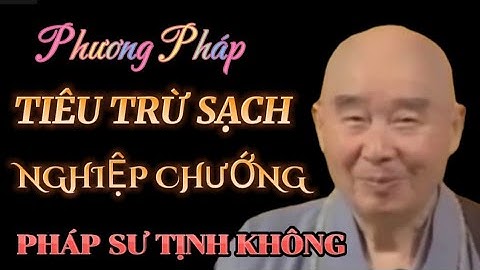 PHƯƠNG PHÁP TIÊU TRỪ SẠCH NGHIỆP CHƯỚNG. PHÁP SƯ TỊNH KHÔNG THUYẾT GIẢNG 🙏🙏🙏@phatphapnews